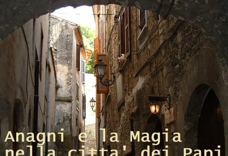 ANAGNI, LA CITTA’ DEI PAPI, DIVENTA MAGICA E MISTERIOSA