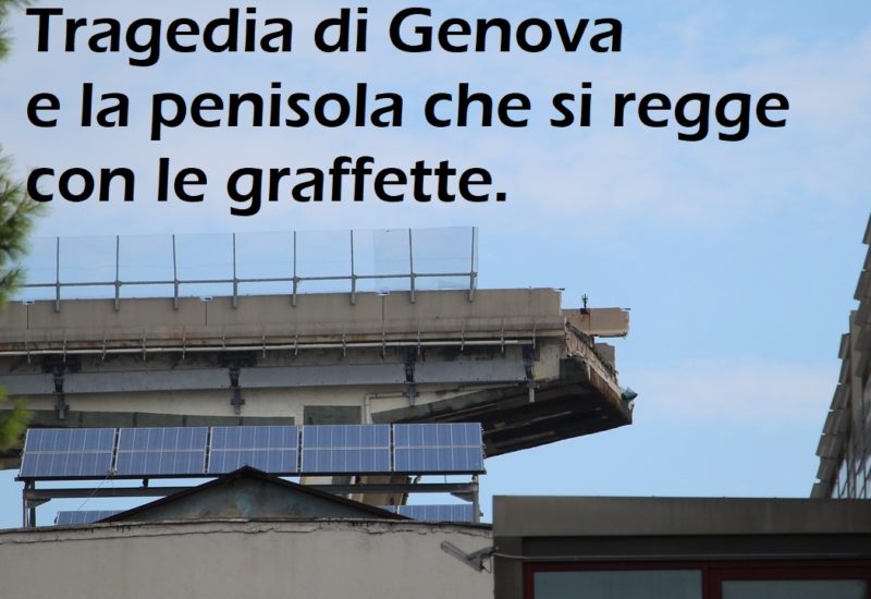 Tragedia di Genova e la penisola che si regge con le graffette.