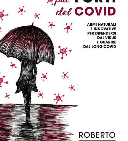 Più forti del Covid? Oggi si può.